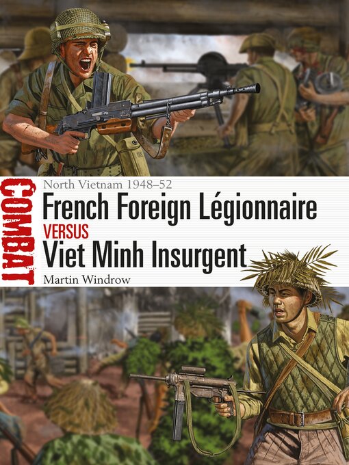 Title details for French Foreign Légionnaire vs Viet Minh Insurgent by Martin Windrow - Available